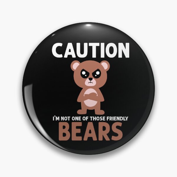 Item preview, Caution Not One of Those Friendly Bears designed and sold by eternallygifted.
