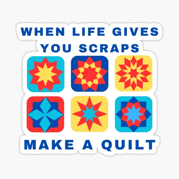 Item preview, When Life Gives You Scraps, Make a Quilt - Funny Quilter designed and sold by Wiss2Arts.
