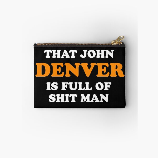 Item preview, That John Denver Is Full Of Shit Man - Dumb And Dumber Quote designed and sold by everything-shop.