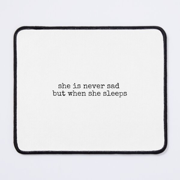 Item preview, Much Ado About Nothing She is Never Sad Sticker designed and sold by Katt M..