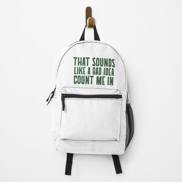 Item preview, That sounds like a bad idea count me in designed and sold by dgutpro87.