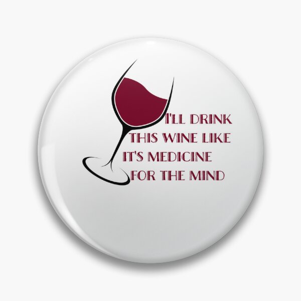 Item preview, Fletcher i'll drink this wine like medicine design designed and sold by spicystylesco.