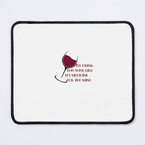 Item preview, Fletcher i'll drink this wine like medicine design designed and sold by spicystylesco.