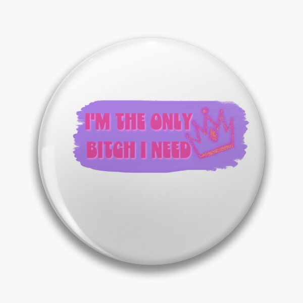 Item preview, Fletcher I'm the only bitch i need design designed and sold by spicystylesco.