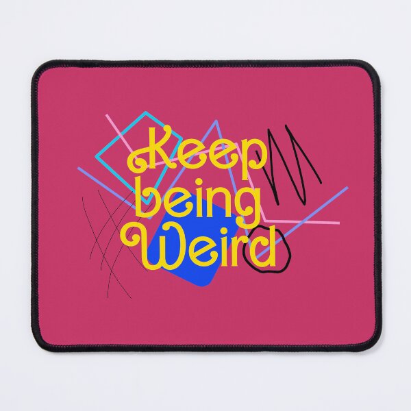 Item preview, Keep Being Weird - yellow designed and sold by SRodArt.