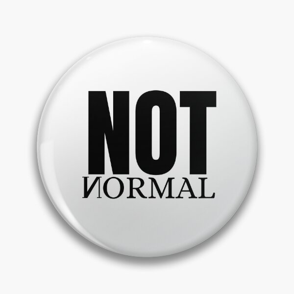Item preview, I'm Not Normal - what is normal, anti-normal designed and sold by abeautifulife.