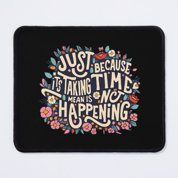 Item preview, Just Because its taking time means its not happening Classic T-Shirt designed and sold by radhakidesign.