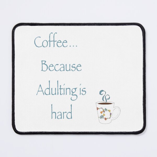 Item preview, Coffee… because Adulting is hard designed and sold by Flowersonstuff.