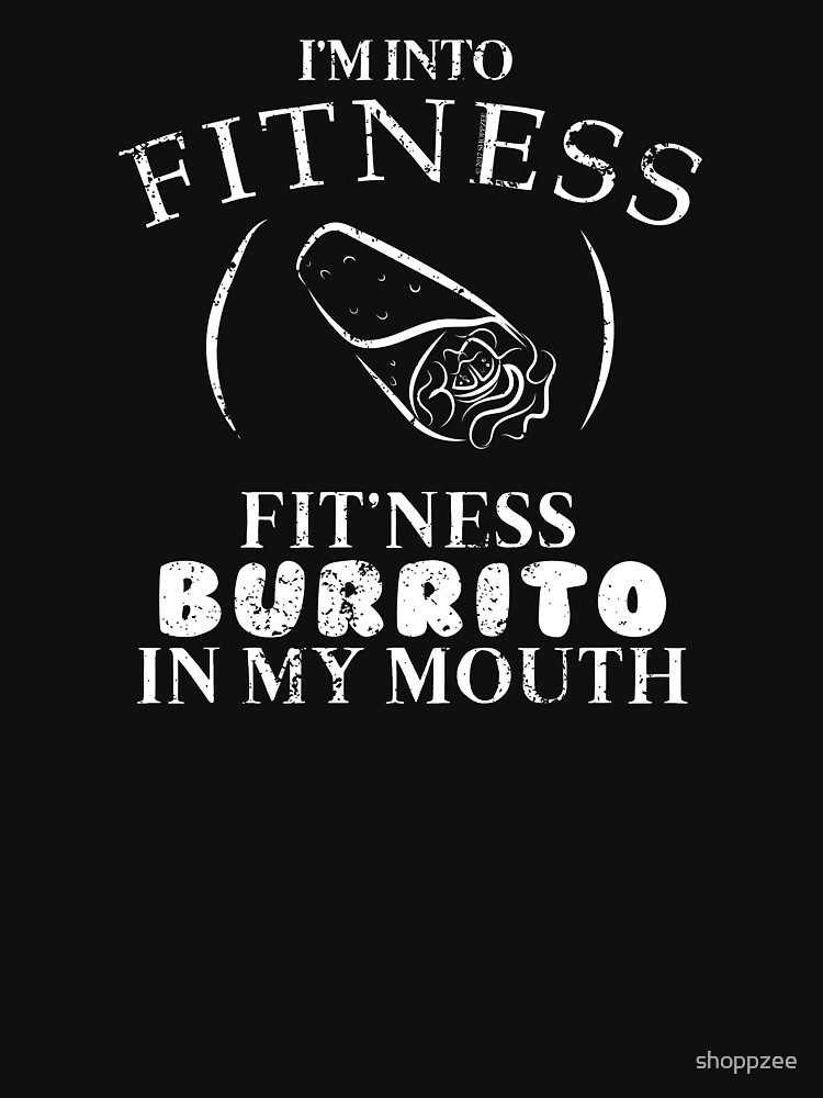 "Fitness Burrito In My Mouth Funny Food Shirt" Pullover Hoodie for Sale ...