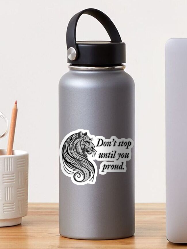 Thumbnail 1 of 3, Sticker, Tiger of Greatness - Don't Stop Until You're Proud designed and sold by nncreator.