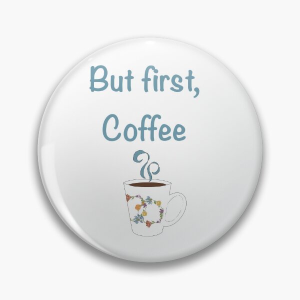 Item preview, But first, coffee designed and sold by Flowersonstuff.
