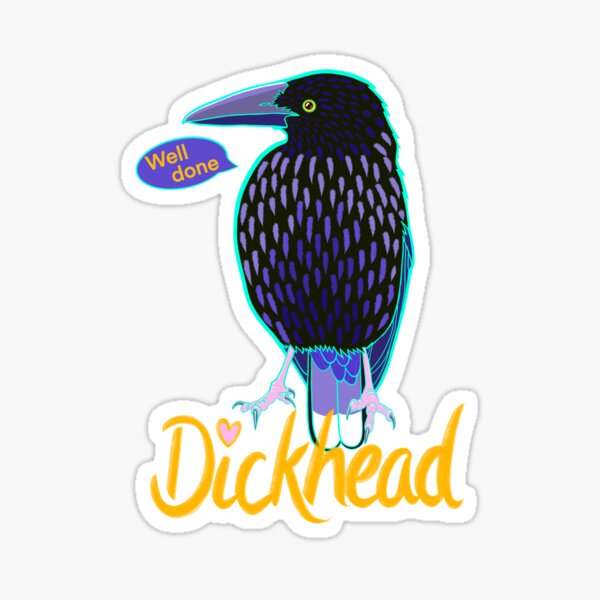 Currawong dickhead Sticker