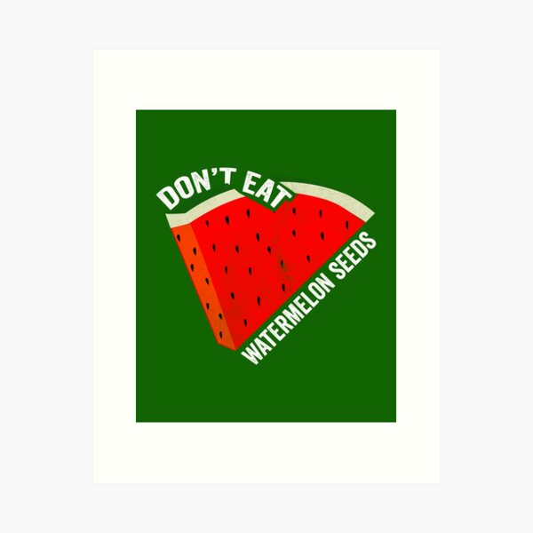 Item preview, Don't Eat Watermelon Seeds designed and sold by HorizonDesignz.