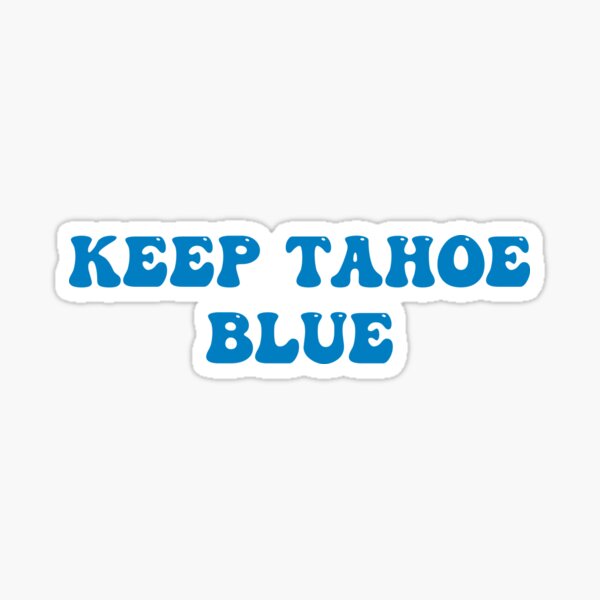 Item preview, Keep Tahoe Blue designed and sold by ashleynicole25.