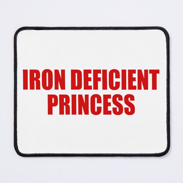 Item preview, Iron Deficient Princess designed and sold by TwoLosers.