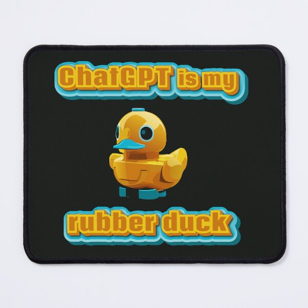 Item preview, chatgpt is my rubber duck designed and sold by experimentons.