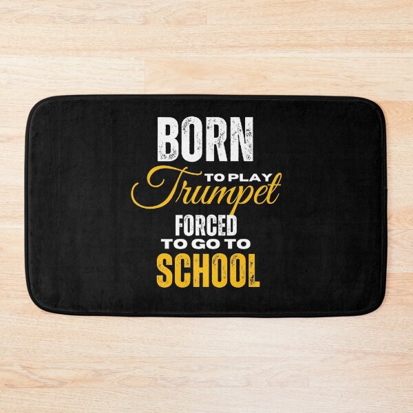 Item preview, Trumpet born to play trumpet forced to go to school designed and sold by annoying-shirts.