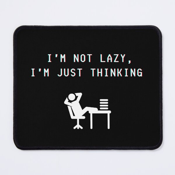 Item preview, I'm not lazy, I'm just thinking designed and sold by Kubala.