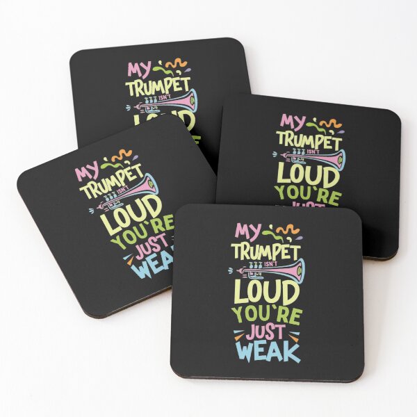 Item preview, My trumpet isn't loud you're just weak designed and sold by annoying-shirts.