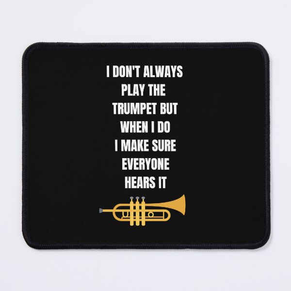 Item preview, I don't always play the trumpet but designed and sold by annoying-shirts.