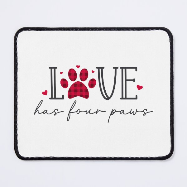 Item preview, Love Has Four Paws designed and sold by Jordan Blackstone.