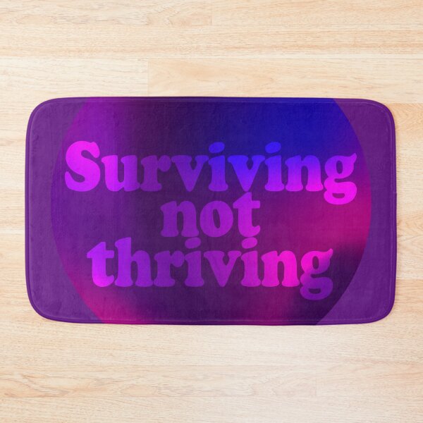 Item preview, Surviving Not Thriving designed and sold by WardenQueen.