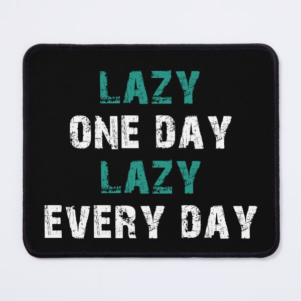 Item preview, "Lazy one day, lazy every day" for lazy people! designed and sold by SimpleCosyLifee.
