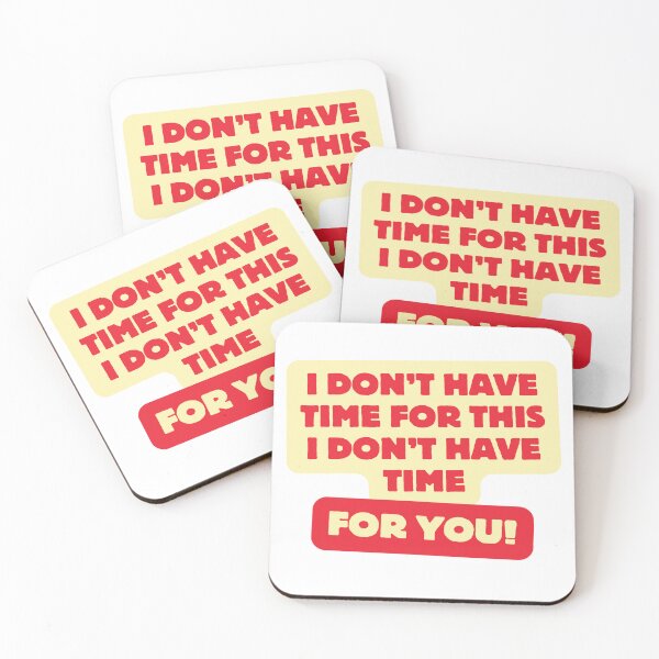 Item preview, I don't Have Time For This, I don't Have Time For You designed and sold by yyolka.