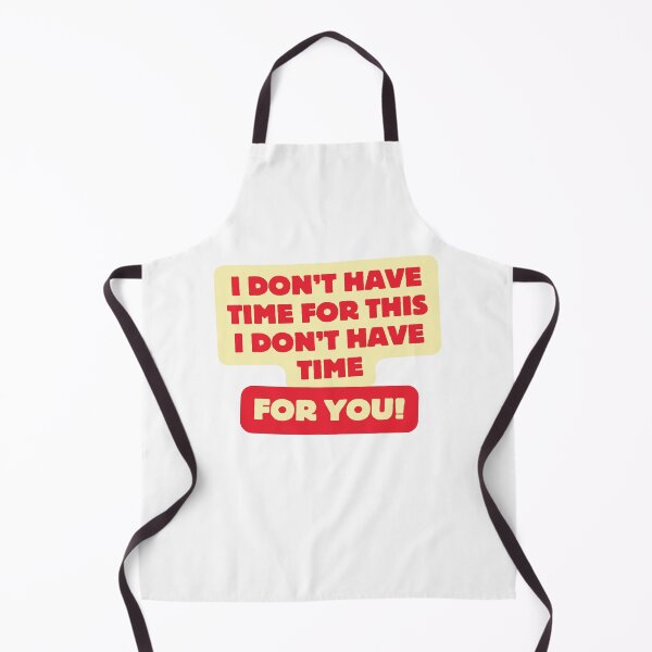Item preview, I don't Have Time For This, I don't Have Time For You designed and sold by yyolka.
