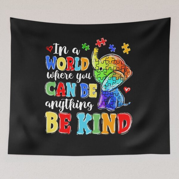 Item preview, In World Where You Can Be Anything Be Kind Elephant Autism  designed and sold by Pitchou07.