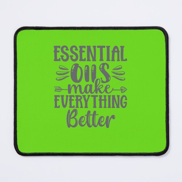 Item preview, essential oils make everything better designed and sold by Anna Sacha.