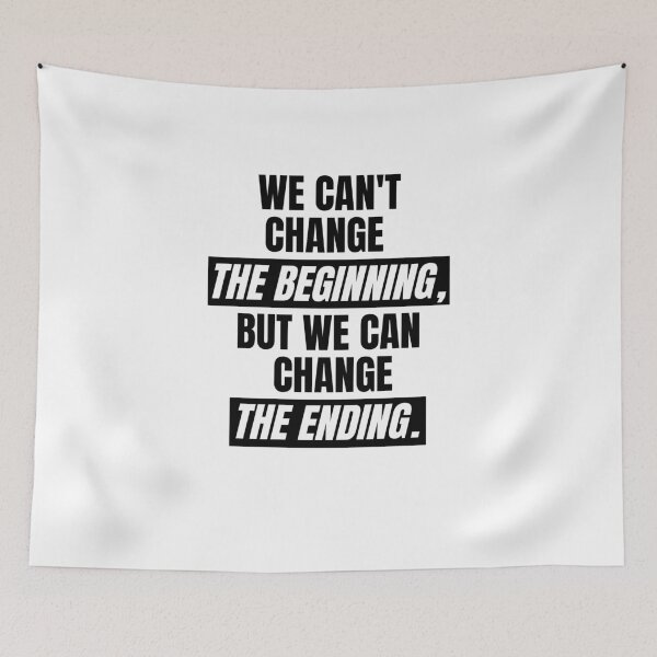 Item preview, We Can't Change The Beginning, But We Can Change The Ending designed and sold by Guess4best.