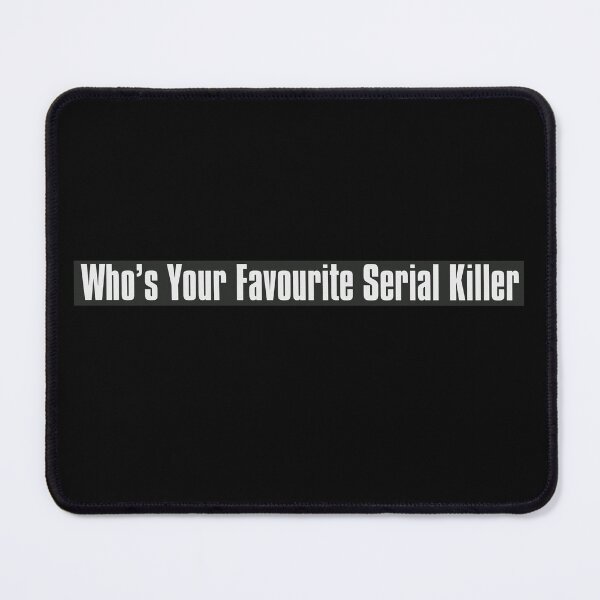 Item preview, Who’s Your Favorite Serial Killer? designed and sold by The-Directory.