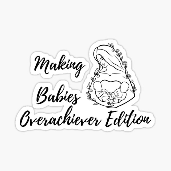 Item preview, twin mom Making babies overachiever edition designed and sold by Lady-Frost.