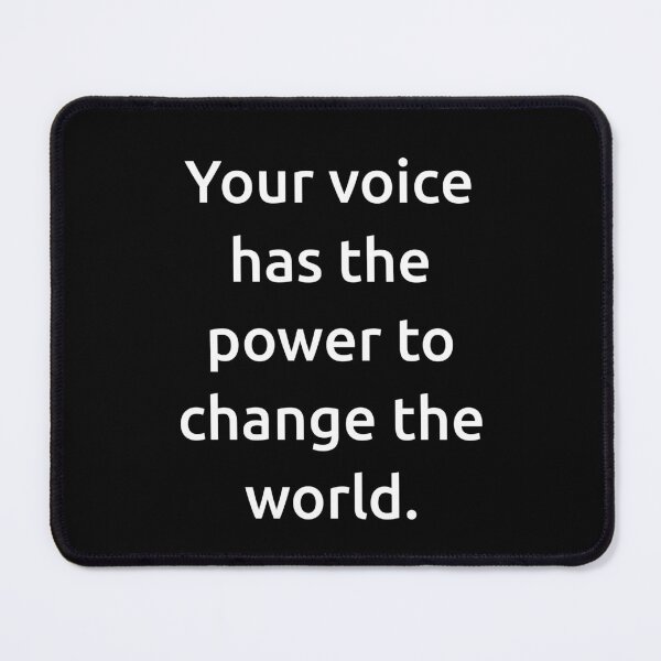 Item preview, Your voice has the power to change the world. designed and sold by IMCDT.