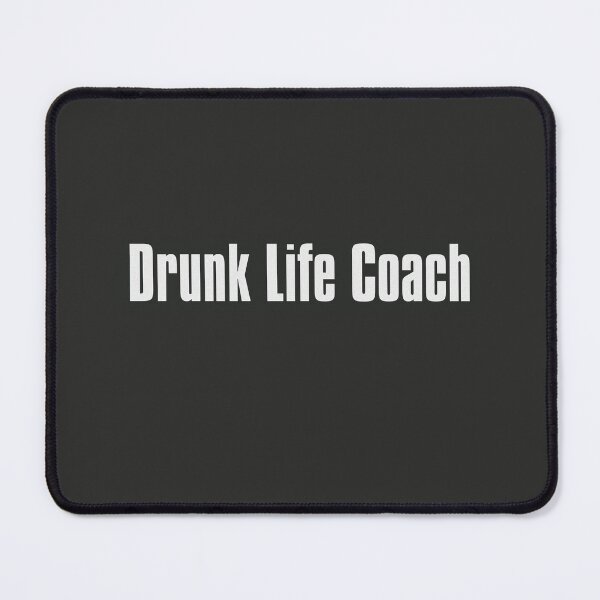 Item preview, Drunk Life Coach designed and sold by The-Directory.