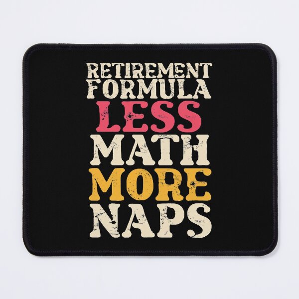 Item preview, Retirement Formula: Less math more naps Retired Math Teacher designed and sold by DomTeesHaven.