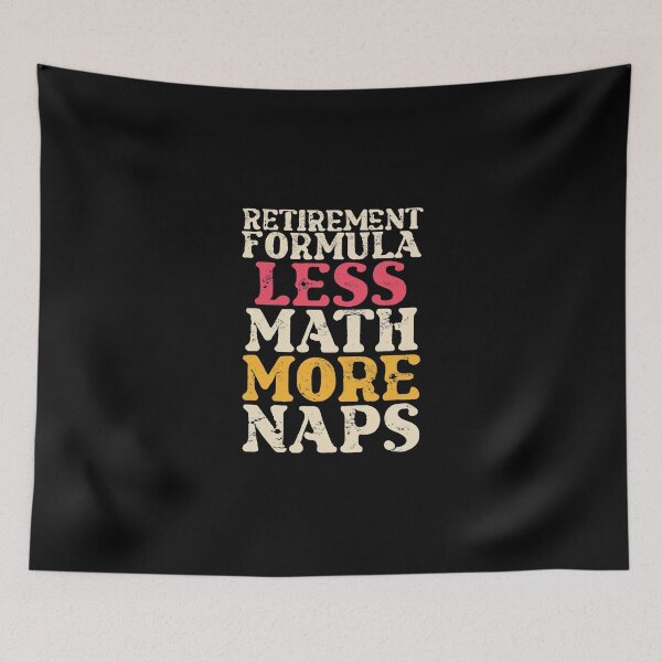Item preview, Retirement Formula: Less math more naps Retired Math Teacher designed and sold by DomTeesHaven.