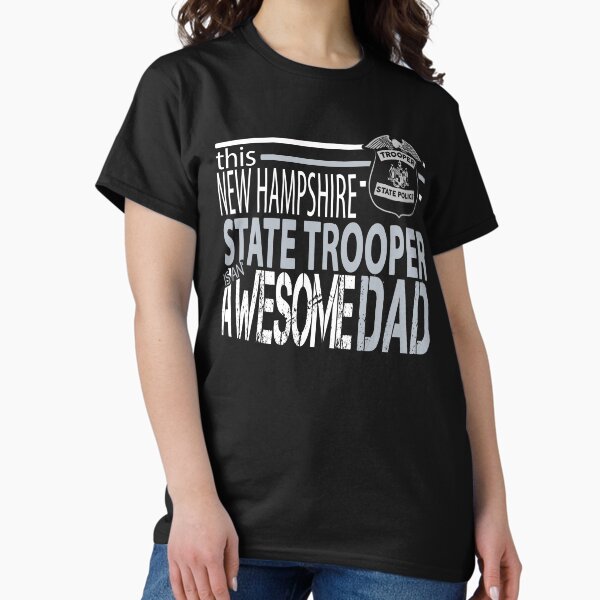 New Hampshire State Police NH State Police Awesome Dad Classic T-Shirt