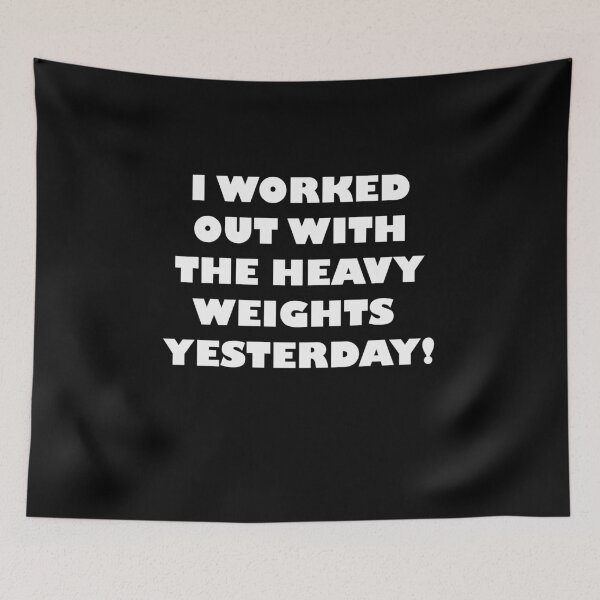 Item preview, I worked out with heavy weights yesterday designed and sold by NordicBadger.