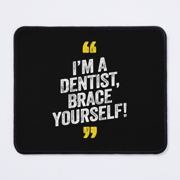 Item preview, I'm A Dentist Brace Yourself Orthodontist Flossing Cavity designed and sold by w1ckerman.