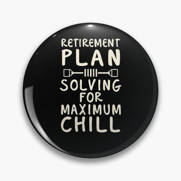 Item preview, Retirement Plan: Solving for maximum chill Retired Math Teacher designed and sold by DomTeesHaven.