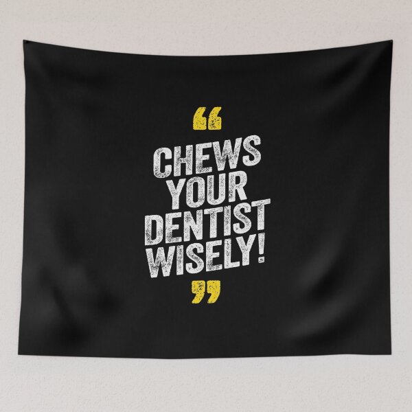 Item preview, Chews Your Dentist Wisely Orthodontist Flossing Cavity designed and sold by w1ckerman.