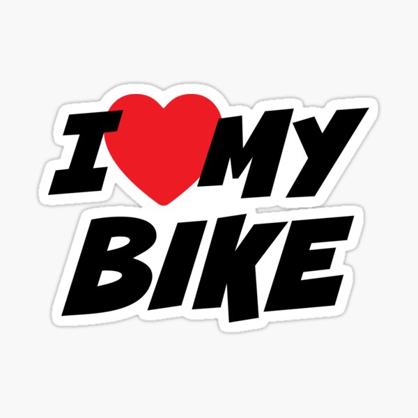 I Love My Bike\