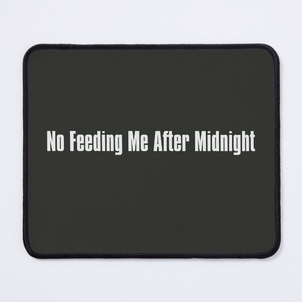 Item preview, No Feeding Me After Midnight designed and sold by The-Directory.