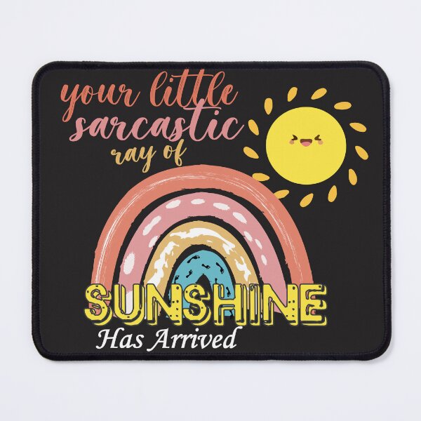 Item preview, Your Little Ray Of Sarcastic Sunshine Has Arrived designed and sold by ELK20.