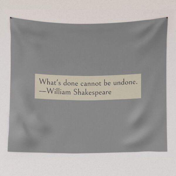 Item preview, What's done cannot be undone. —William Shakespeare Book Quote designed and sold by wonderxwander.