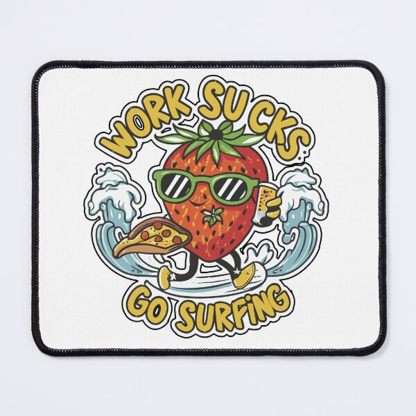 Item preview, work sucks , go surfing ! designed and sold by NebulaWhimsy.
