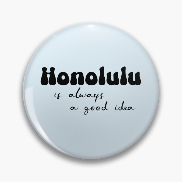 Item preview, Honolulu is always a good idea designed and sold by brizsic.