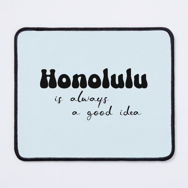 Item preview, Honolulu is always a good idea designed and sold by brizsic.